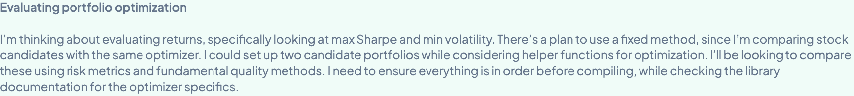 The agent's reasoning: it plans to evaluate max-Sharpe and min-volatility with a fixed method, set up two candidate portfolios, and compare them on both risk metrics and fundamental quality